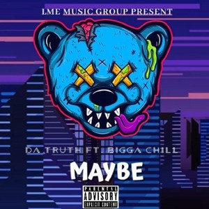 Maybe (feat. Bigga Chill) [Explicit]