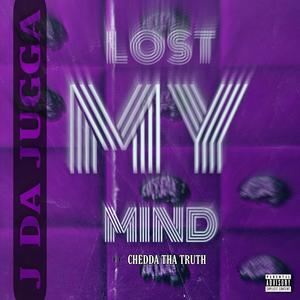 Lost My Mind (feat. Chedda tha Truth) [Explicit]