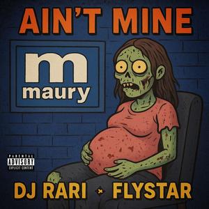 Ain't Mine (feat. DJRari 9|Explicit)