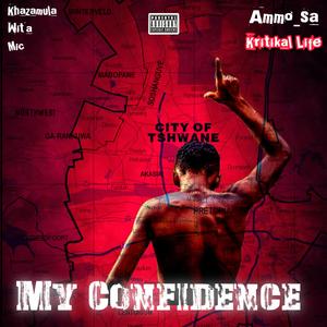 MY CONFIDENCE (feat. Ammo_sa|Explicit)