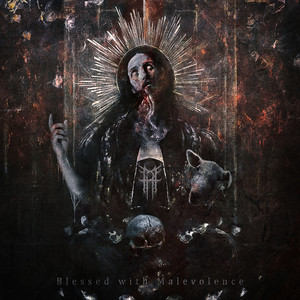 Blessed With Malevolence (Explicit)