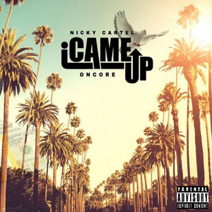 I Came Up (Explicit)