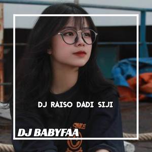 DJ RAISO DADI SIJI