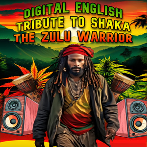 DIGITAL ENGLISH TRIBUTE TO SHAKA THE ZULU WARROIR