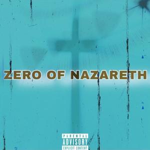 ZERO OF NAZARETH (Explicit)