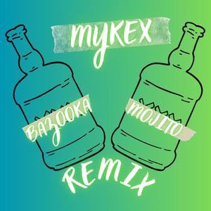 Mojito (feat. Bazooka) (MYKEX Remix Extended|Explicit)