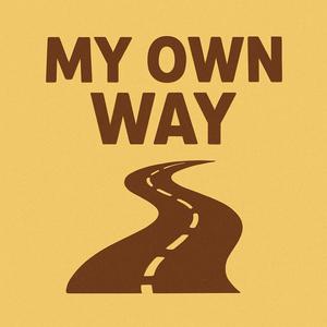 My own way