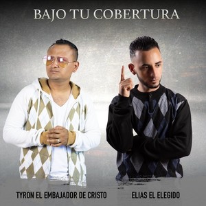 Bajo Tu Cobertura(feat. Elias el Elegido)