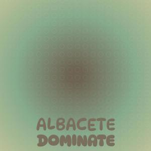 Albacete Dominate