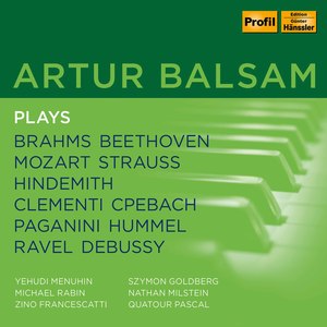 Artur Balsam Plays Brahms, Beethoven, Mozart, Strauss, Hindemith, Clementi, CPe Bach, Paganini, Hummel, Ravel, Debussy