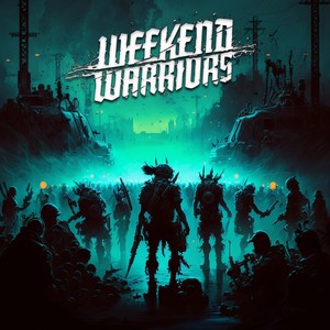 Weekend Warriors (Explicit)