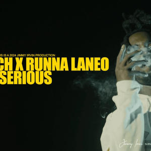 Serious (feat. Runna Laneo)