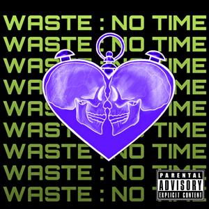 Waste No Time(feat. Javii) (Explicit)