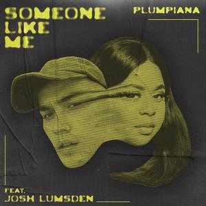 Someone like me (feat. Josh Lumsden) (Explicit)