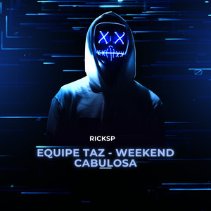 EQUIPE TAZ - weekend cabulosa (Explicit)