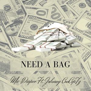 Need a Bag (feat. Johnny ConCepTz) (Explicit)