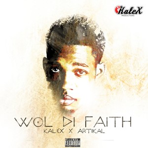 Wol Di Faith (feat. Artikal)