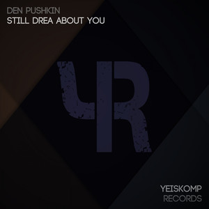 Still Drea About You (Original Mix)