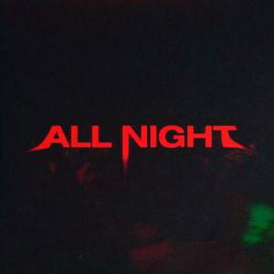 ALL NIGHT (Bromance) (Explicit)