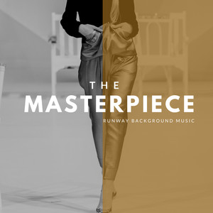 The Masterpiece - Runway Background Music