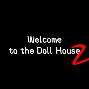 Welcome to the Doll House 2