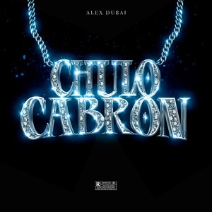 CHULO CABRON (Explicit)