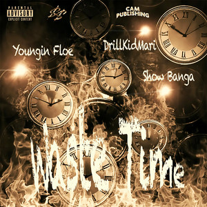 Waste Time (Explicit)