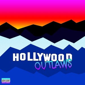 Hollywood Outlaws (Explicit)