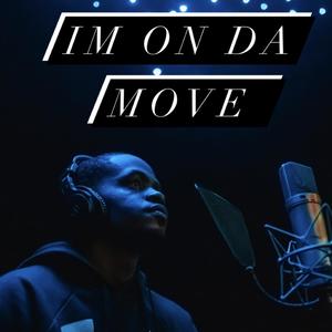 IM ON DA MOVE (Explicit)