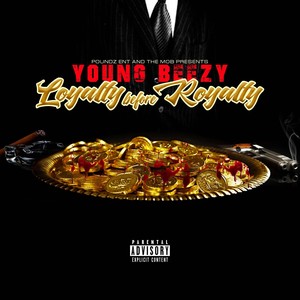 Loyalty before Royalty (Explicit)