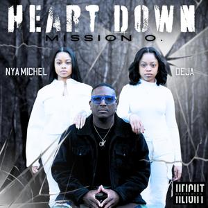 Heart Down (feat. Nya Michel & Deja)