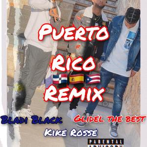 Puer Rico(feat. Glidel the Bes & Bladi Black) (Remix|Explicit)