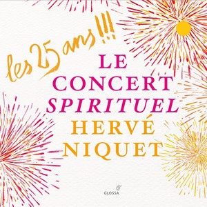 Les 25 ans !!!: Le Concert Spirituel, Hervé Niquet