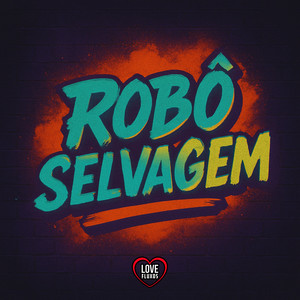 ROBÔ SELVAGEM (Explicit)