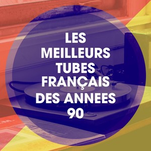 Les meilleurs tubes français des années 90