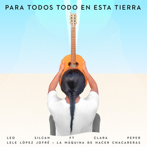 Para Todos Todo en Esta Tierra