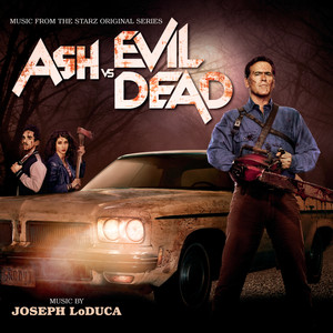 Ash Vs. Evil Dead (Music From The Starz Original Series) (鬼玩人 第一季 电视剧原声带)