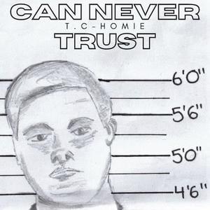 Can Never Trust (feat. Uncle Rick) (Explicit)