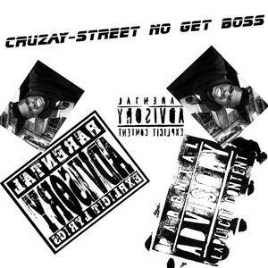 Street nO gEt bOsS