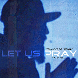 Let Us Pray (feat. Nu Breed) (Explicit)