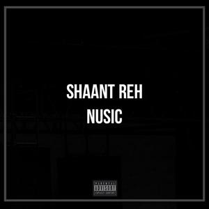 Shaant Reh (Explicit)