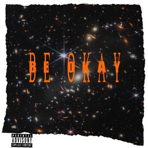 Be Okay (Explicit)