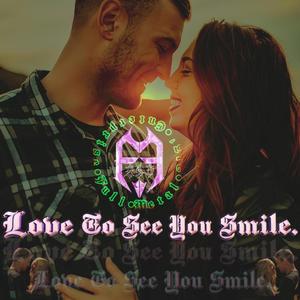 Love To See You Smile... (Explicit)