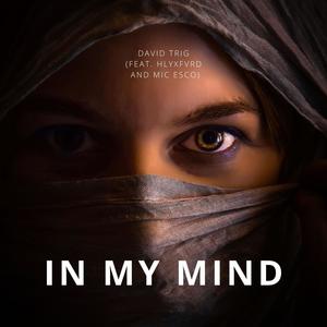 In My Mind (feat. hlyxfvrd & Mic Esco)