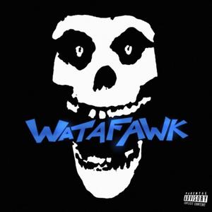 Watafawk (feat. morphineeeee) [Explicit]