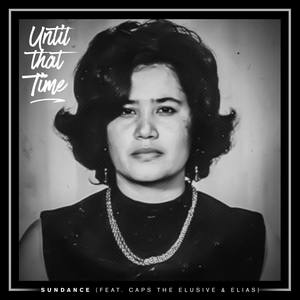 Until That Time (feat. Caps the Elusive u0026 Elias)