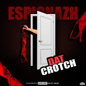 Dat Crotch (Explicit)