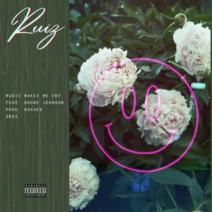 Music Makes Me Cry(feat. Andre Jeanson) (Explicit)