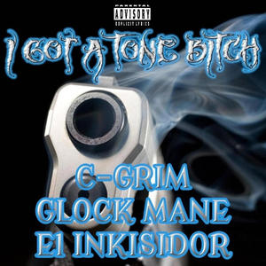 I Got A Tone ***** (feat. Glock Mane & El Inkisidor) (Explicit)