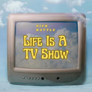Life Is A TV Show (Explicit)